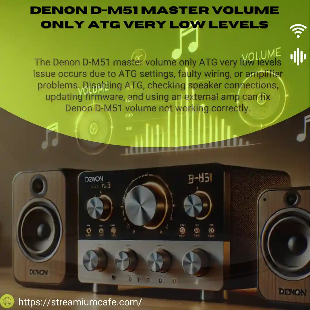 denon d-m51 master volume only atg very low levels